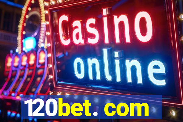 120bet. com